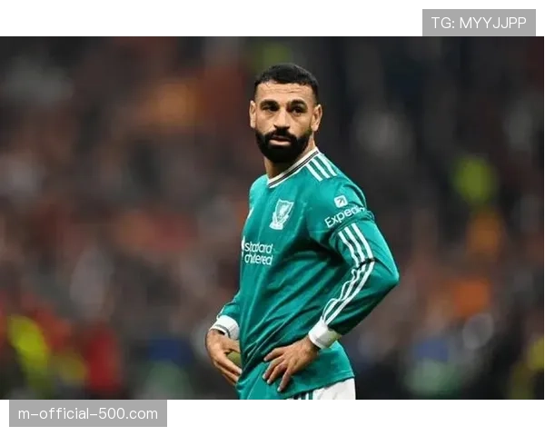 萨拉赫赛事密度下状态波动折射英超联赛强度压力